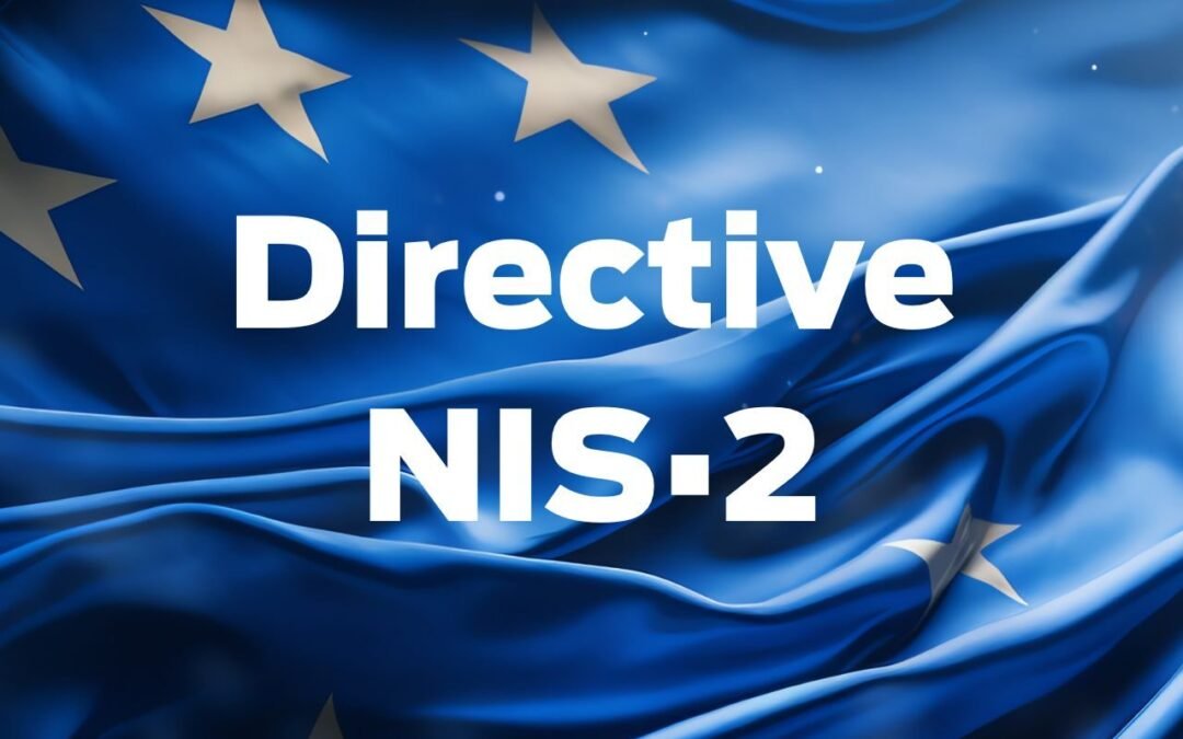 Les nouvelles réglementations européennes en cybersécurité : focus sur la directive NIS2 Directive et leurs impacts sur les entreprises
